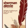 Sherman Alexie: Native American Author. Wright Auditorium Mar 26, 2013 at 8:00 p.m.